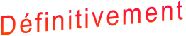 Définitivement